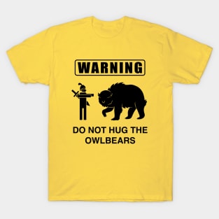 Do Not Hug the Owlbears T-Shirt